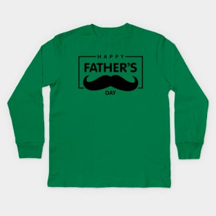 Happy Fathers Day Handlebar Mustache Best Daddy Ever Fathers Day Kids Long Sleeve T-Shirt